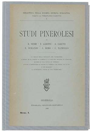 STUDI PINEROLESI di B. Vesme, F. Gabotto, D. Carutti, E. Durando, C. Demo, C. Patrucco.: