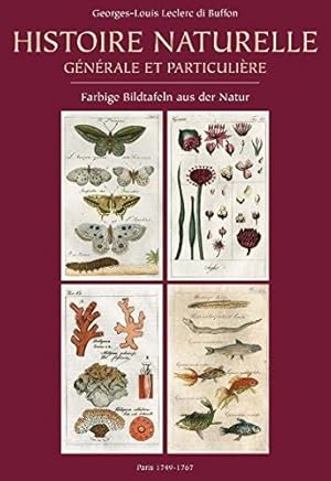 Histoire naturelle : générale et particulière. [Georges-Louis Leclerc de Buffon. Hrsg.: Paco Asen...