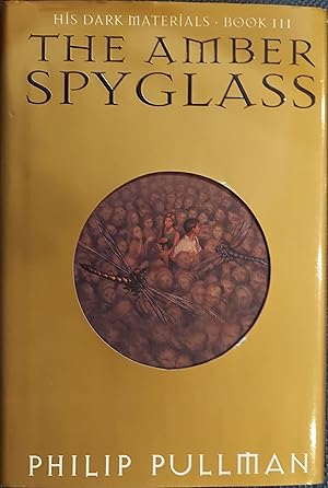 The Amber Spyglass : His Dark Materials Book III
