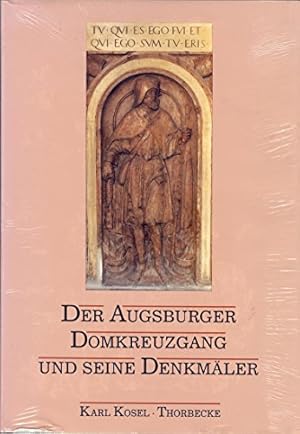 Der Augsburger Domkreuzgang und seine Denkmäler. Hrsg. durch das Bischöfliche Ordinariat Augsburg...