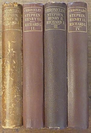 Chronicles of the Reigns of Stephen, Henry II., And Richard I Vols I, Ii, Iii, Iv. FOUR VOLUMES