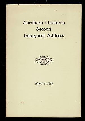 Abraham Lincoln's Second Inaugural Address, March 4, 1865.
