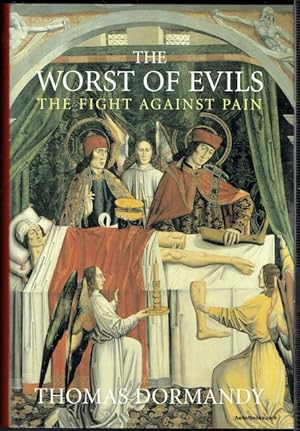 The Worst Of Evils: The Fight Against Pain