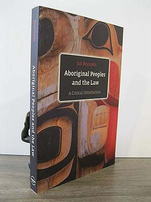 ABORIGINAL PEOPLES AND THE LAW: A CRITICAL INTRODUCTION