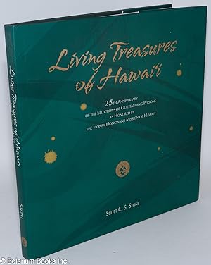 Living Treasures of Hawai'i: 25th Anniversary of the Selections of Outstanding Persons as Honored...