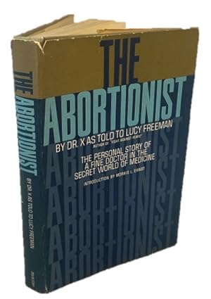 The Abortionist by Dr. X Anonymous Abortion Doctor Shares His Account of Performing the Illegal P...