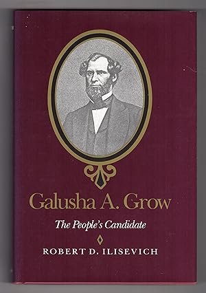 GALUSHA A. GROW: The People's Candidate