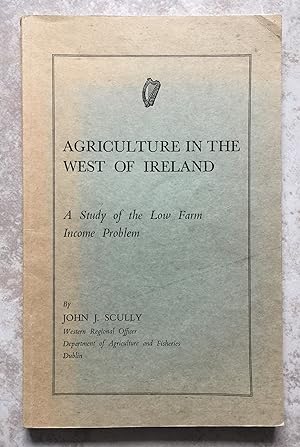 Agriculture In the West of Ireland - A Study of the Low Farm Income Problem