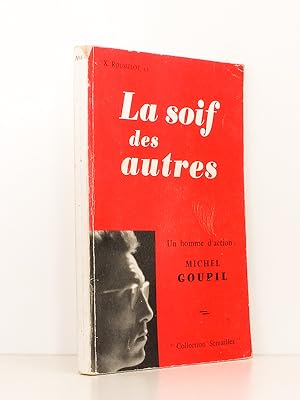 La Soif des autres - Un homme d'action : Michel Goupil
