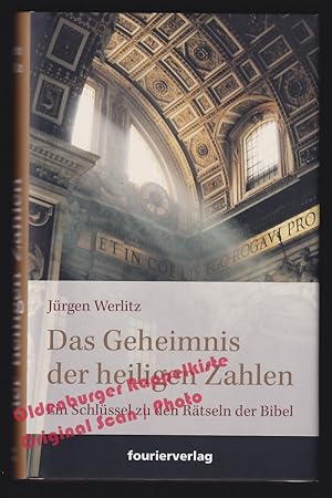Das Geheimnis der heiligen Zahlen: Ein Schlüssel zu den Rätseln der Bibel - Werlitz, Jürgen
