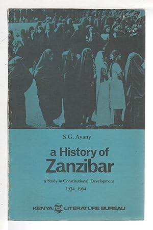 A HISTORY OF ZANZIBAR: A Study in Constitutional Development 1934-64