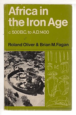 AFRICA IN THE IRON AGE: c.500 B.C. to A.D. 1400.