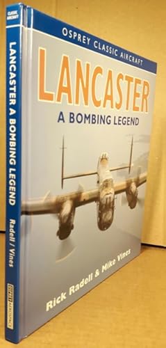 Lancaster: A Bombing Legend - Osprey Classic Aircraft "Flames to Flight" This Book Was Officially...