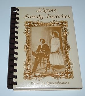Kilgore Family Favorites: Recipes & Remembrances