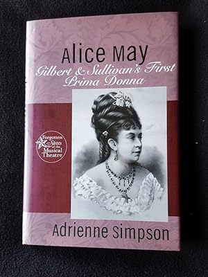 Alice May : Gilbert and Sullivan's first prima donna