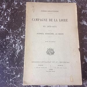 CAMPAGNE de la LOIRE en 1870 - 1871 . JOSNES , VENDOME , LE MANS