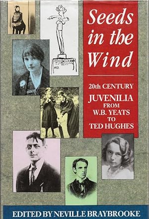 Seeds in the Wind. Juvenilia from W B Yeats to Ted Hughes