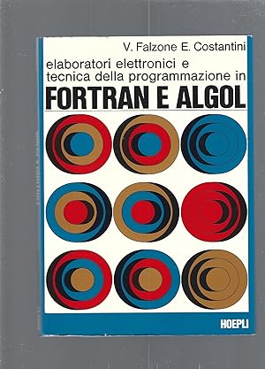 Elaboratori elettronici e tecnica della programmazione in Fortran e Algol