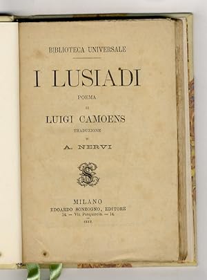 I Lusiadi. Poema di Luigi Camoens. Traduzione di A. Nervi.