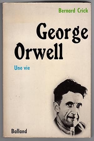 George Orwell. Une vie.