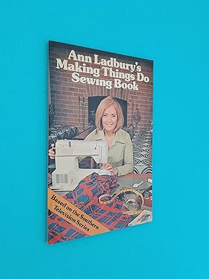 Anne Ladbury's Making Things Do Sewing Book