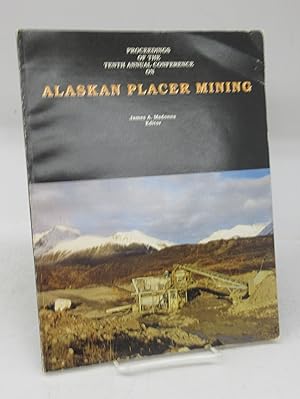 Proceedings of the Tenth Annual Conference on Alaskan Placer Mining March 24, 1988