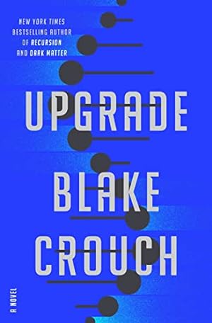 Upgrade: A Novel **SIGNED & DATED, 1st Edition /1st Printing **