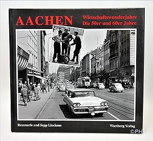 Aachen: Wirtschaftswunderjahre - die 50er und 60er Jahre