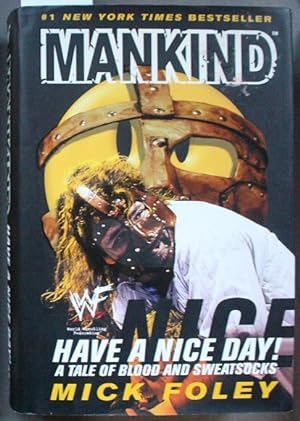 Mankind: Have a Nice Day - A Tale of Blood and Sweatsocks ( Wrestling)