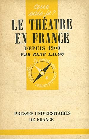 Théâtre en france depuis 1900 (Le), "Que Sais-Je ?" n°461