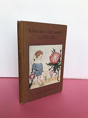 NATURE CHILDREN A FLOWER BOOK FOR LITTLE FOLKS