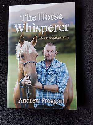 The horse whisperer : when he talks, horses listen