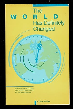 The World Has Definitely Changed: New Economic Forces And Their Implications For The Next Decade