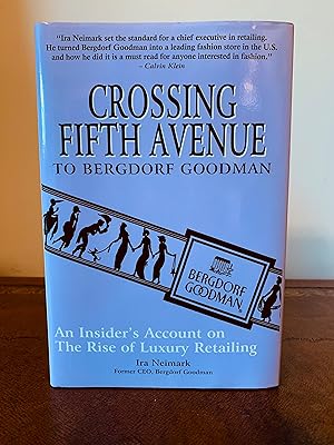 Crossing Fifth Avenue to Bergdorf Goodman: An Insider's Account on the Rise of Luxury Retailing [...
