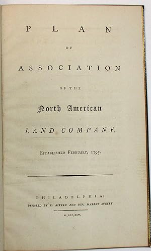 PLAN OF ASSOCIATION OF THE NORTH AMERICAN LAND COMPANY, ESTABLISHED FEBRUARY, 1795