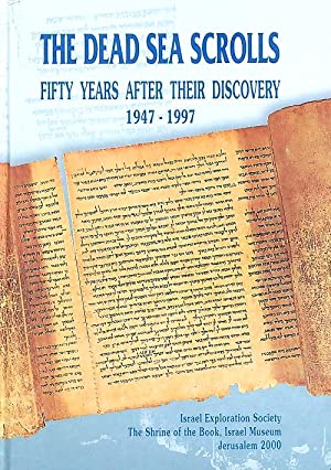 The Dead Sea Scrolls : fifty years after their discovery 1947-1997 ; proceedings of the Jerusalem...