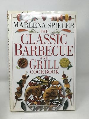 The Classic Barbecue and Grill Cookbook [First American Edition]