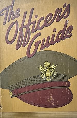 The Officer's Guide: Ninth Edition. A Ready Reference on Customs and Correct Procedures Which Per...