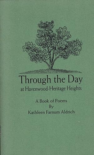 THROUGH THE DAY AT HAVENWOOD-HERITAGE HEIGHTS: A BOOK OF POEMS - Signed