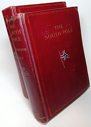 The South Pole, An Account of the Norwegian Antarctic Expedition in the "Fram" 1910-1912 (Complet...