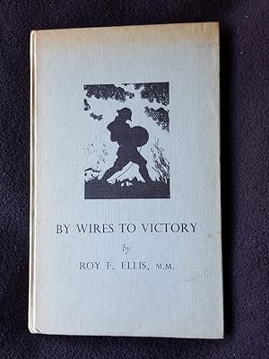 By wires to victory. Describing the work of the New Zealand Divisional Signal Company in the 1914...