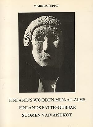 Finland's Wooden Men-at-alms = Finlands fattiggubbar = Suomen vaivaisukot