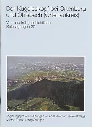 Der Kügeleskopf bei Ortenberg und Ohlsbach (Ortenaukreis). Mit Beiträgen von Andrea Bräuning und ...