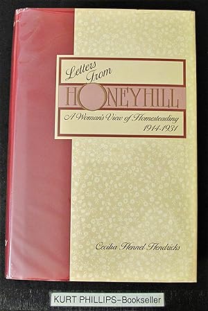 Letters from Honeyhill: A Woman's View of Homesteading, 1914-1931 Cecilia Hennel Hendricks (The P...