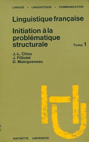 Linguistique fran aise initiation   la probl matique structurale tome 1 - Collectif