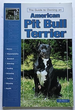The Guide to Owning an American Pit Bull Terrier.