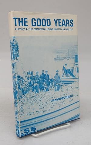 The Good Years: A History of the Commercial Fishing Industry on Lake Erie