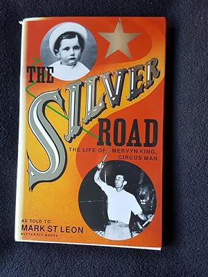 The silver road : the life of Mervyn King, circus man