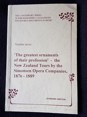 The greatest ornaments of their profession : the New Zealand tours by the Simonsen Opera companie...