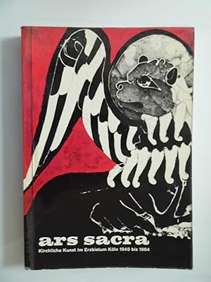 ARS SACRA Kirchliche Kunst im Erzbistum Koln 1945 bis 1964